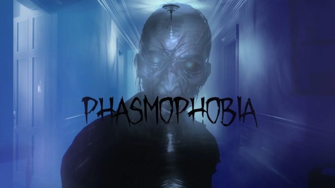 Phasmophobia